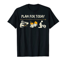 Load image into Gallery viewer, Plan For Today Welder Welder Beer Fuck Tshirt