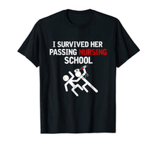 Load image into Gallery viewer, I Survived Her Passing Nursing School Tee Shirt Nurser 2018
