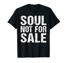 Load image into Gallery viewer, Soul Not For Sale T-Shirt