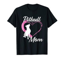 Load image into Gallery viewer, Cute Pitbull Mom T-Shirt for Dog Lovers
