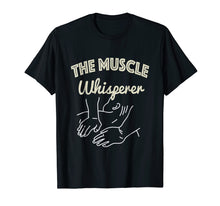 Load image into Gallery viewer, Muscle Whisperer T-Shirt - Massage & Physical Therapist Gift