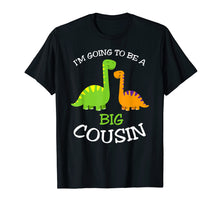 Load image into Gallery viewer, Going to be a Big Cousin Dinosaur T-Shirt