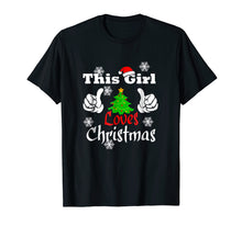 Load image into Gallery viewer, This Girl Loves Christmas T-shirt - Funny Christmas Shirt