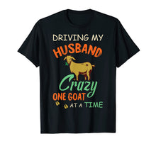 Load image into Gallery viewer, Funny Driving My Husband Crazy Goat Lovers T-Shirt