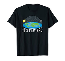 Load image into Gallery viewer, It's Flat Earth Bro Funny T-Shirt Planet Tee Shirt