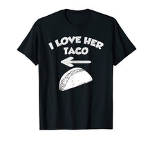 Load image into Gallery viewer, I Love Her Taco Matching Couple Cinco De Mayo T-Shirt