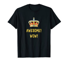 Load image into Gallery viewer, King George - Awesome Wow - Founding Father Hamilton T-Shirt