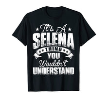 Load image into Gallery viewer, It's A Selena Thing You Wouldn't Understand T-shirt