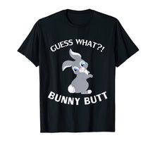 Load image into Gallery viewer, Funny Bunny Butt Easter Rabbit Guess What Bunny Butt Tshirt