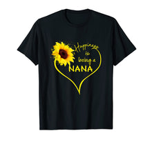 Load image into Gallery viewer, Happiness Is Being A Nana Grandma Sunflower Heart T Shirt
