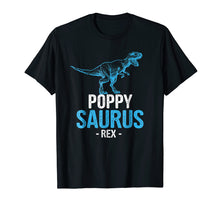 Load image into Gallery viewer, Father's Day Gift For Grandpa PoppySaurus Rex Poppy Saurus