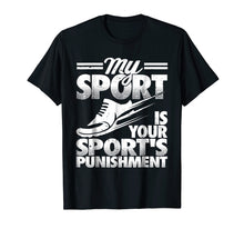 Load image into Gallery viewer, My Sport is Your Sports Punishment T-shirt