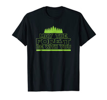 Load image into Gallery viewer, May the Forest Be With You Shirt Earth Day Environment Tee