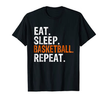 Load image into Gallery viewer, Eat Sleep Basketball Repeat Gift T-Shirt