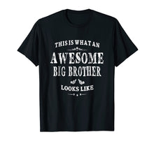 Load image into Gallery viewer, This Is What An Awesome Big Brother Looks Like T-shirt