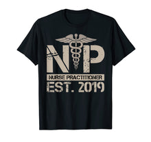 Load image into Gallery viewer, NP Nurse Practitioner Graduation Gift T-Shirt Nursing day
