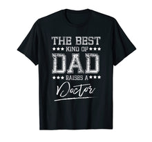 Load image into Gallery viewer, Mens The Best Dad Raises a Doctor Birthday Gifts Fathers Day Gift