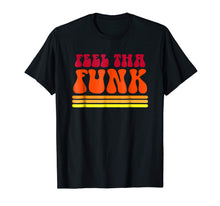 Load image into Gallery viewer, Feel Tha Funk T-Shirt. Cool Vintage Disco 1970s Tshirt Gift