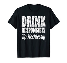 Load image into Gallery viewer, Funny Bartender Shirt Men Drink Responsibly Bartenders Gift