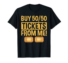 Load image into Gallery viewer, Buy Raffle Tickets Here From Me 50/50 T-Shirt
