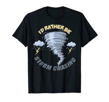 Load image into Gallery viewer, Storm Fanatic and Chasing Freak T-Shirt | Chasers Gift