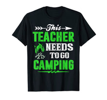 Load image into Gallery viewer, Funny Camping Tshirt for Teachers Gift Shirt for Teachers