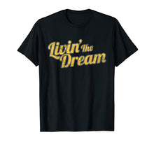 Load image into Gallery viewer, Livin' The Dream, Vintage Styled Distressed T-Shirt