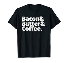 Load image into Gallery viewer, Bacon Butter Coffee Keto T Shirt Diet Tee