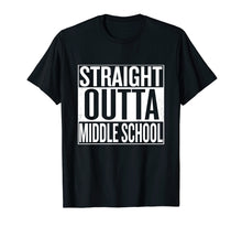 Load image into Gallery viewer, Straight Outta Middle School T-Shirt Funny Tee