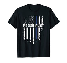 Load image into Gallery viewer, Thin Blue Line Proud Aunt Police Family T-Shirt