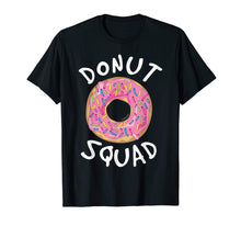 Load image into Gallery viewer, Donut Squad Shirt - Funny Donut Tshirts