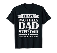 Load image into Gallery viewer, Mens Best Dad and Stepdad Shirt Cute Fathers Day Gift from Wife