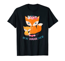 Load image into Gallery viewer, Best Nana Ever Tee - Cute Fox Shirt For Grandmother