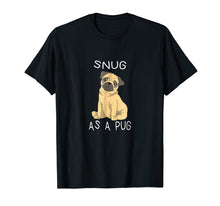 Load image into Gallery viewer, Cute pug pajama - snug as a pug shirt