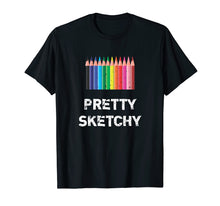 Load image into Gallery viewer, Pretty Sketchy Distressed Artist T-Shirt