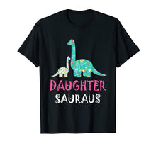 Load image into Gallery viewer, Mothers Day Daughtersaurus Dinosaur Shirt
