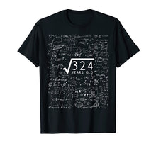 Load image into Gallery viewer, Square Root Of 324 T-Shirt 18th Birthday 18 Years Old Gift