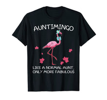 Load image into Gallery viewer, Auntimingo Like normal Aunt Only more Fabulous Flamingo Tee