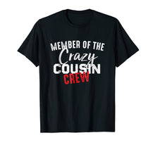 Load image into Gallery viewer, Cousins Tshirt Crazy Cousin Crew Funny Cousin Squad Tshirt