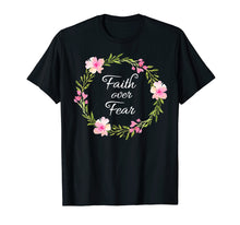 Load image into Gallery viewer, Inspirational, Faith Over Fear T-shirts. Spiritual Tees