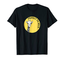 Load image into Gallery viewer, Protect Your Neck Giraffe T-Shirt