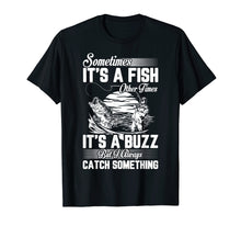 Load image into Gallery viewer, Funny Fishing Shirt, Sometimes It's A Fish Fishing Tshirt