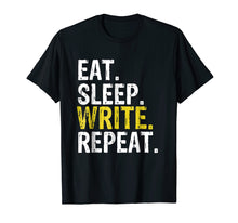 Load image into Gallery viewer, Eat Sleep Write Repeat Writer Gift T-Shirt