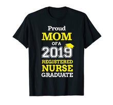 Load image into Gallery viewer, 2019 Graduation Tshirts Mom Registered Nurse Graduate