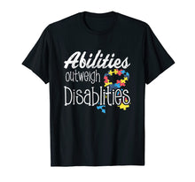 Load image into Gallery viewer, Abilities Outweights Disabilities Autism Awareness T-shirt