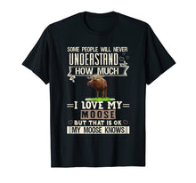 Load image into Gallery viewer, I Love My Moose T-Shirt Funny Mooses Lovers Gift Men Women