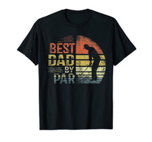 Load image into Gallery viewer, Mens Best Dad By Par Daddy Father's Day Gifts Golf Lover Golfer T-Shirt