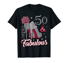 Load image into Gallery viewer, 50 & Fabulous T-shirt. 50th Birthday t shirt for women
