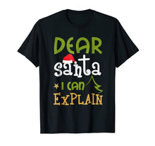 Load image into Gallery viewer, Dear Santa I Can Explain Funny Ugly Christmas T Shirt