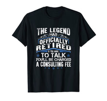 Load image into Gallery viewer, The Legend Has Officially Retired Funny Retirement T-Shirt